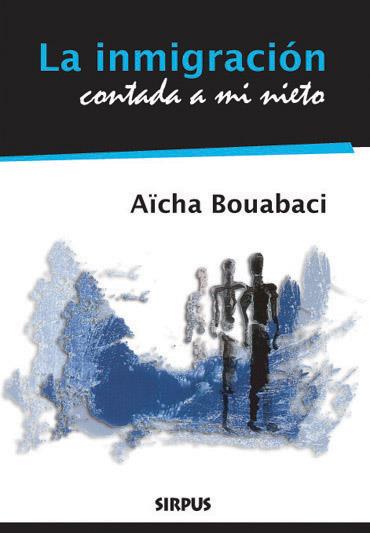 INMIGRACION CONTADA A MI NIETO, LA | 9788496483323 | BOUABACI, AICHA | Galatea Llibres | Llibreria online de Reus, Tarragona | Comprar llibres en català i castellà online