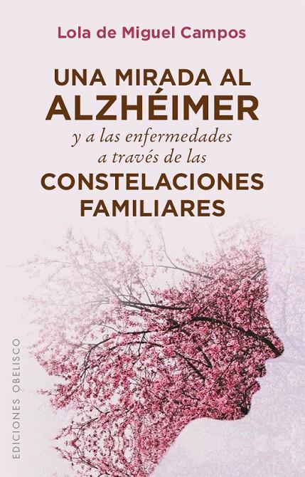 UNA MIRADA AL ALZHÉIMER Y A LAS ENFERMEDADES A TRAVÉS DE LAS CONSTELACIONES FAMI | 9788491111603 | DE MIGUEL CAMPOS, LOLA | Galatea Llibres | Llibreria online de Reus, Tarragona | Comprar llibres en català i castellà online