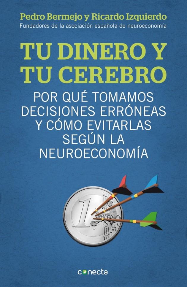 TU DINERO Y TU CEREBRO | 9788415431718 | BERMEJO, PEDRO/IZQUIERDO,RICARDO | Galatea Llibres | Llibreria online de Reus, Tarragona | Comprar llibres en català i castellà online