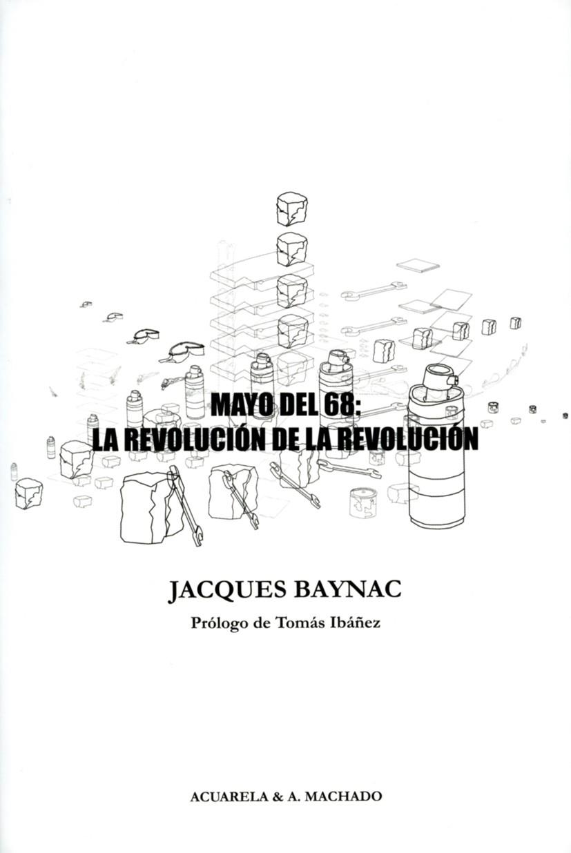 MAYO DEL 68: LA REVOLUCIÓN DE LA REVOLUCIÓN | 9788477743453 | BAYNAC, JACQUES | Galatea Llibres | Llibreria online de Reus, Tarragona | Comprar llibres en català i castellà online