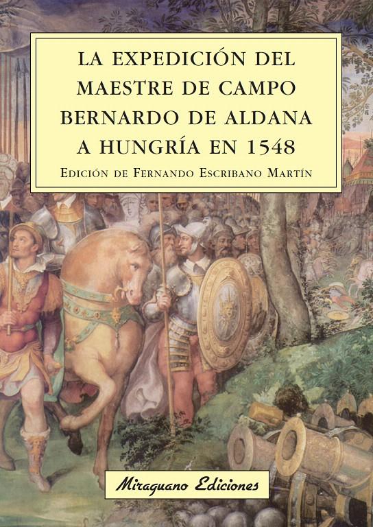 EXPEDICIÓN DEL MAESTRE DE CAMPO BERNARDO DE ALDANA A HUNGRÍA EN 1548 | 9788478133574 | ESCRIBANO MARTIN, FERNANDO (ED.) | Galatea Llibres | Llibreria online de Reus, Tarragona | Comprar llibres en català i castellà online