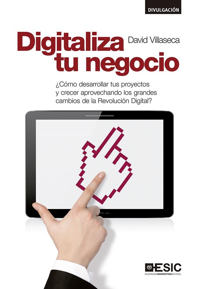 DIGITALIZA TU NEGOCIO | 9788416462605 | VILLASECA MORALES, DAVID | Galatea Llibres | Llibreria online de Reus, Tarragona | Comprar llibres en català i castellà online