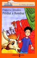 PERDUT A BOMBAI | 9788466102858 | MIRALLES, FRANCESC | Galatea Llibres | Llibreria online de Reus, Tarragona | Comprar llibres en català i castellà online