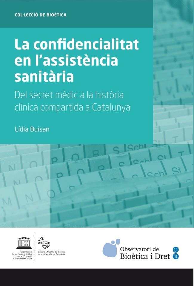 LA CONFIDENCIALITAT EN L'ASSISTÈNCIA SANITÀRIA | 9788447537334 | BUISAN ESPELETA, LÍDIA | Galatea Llibres | Llibreria online de Reus, Tarragona | Comprar llibres en català i castellà online