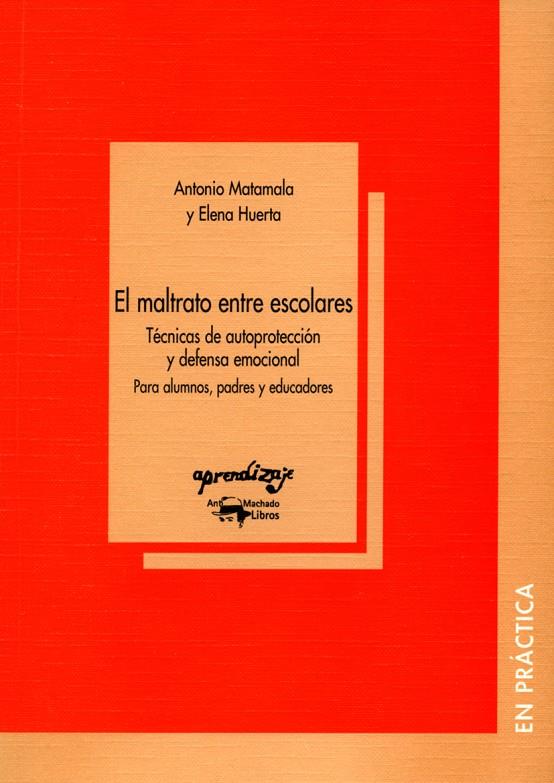 MALTRATO ENTRE ESCOLARES, EL | 9788477741756 | MATAMALA, ANTONIO | Galatea Llibres | Llibreria online de Reus, Tarragona | Comprar llibres en català i castellà online