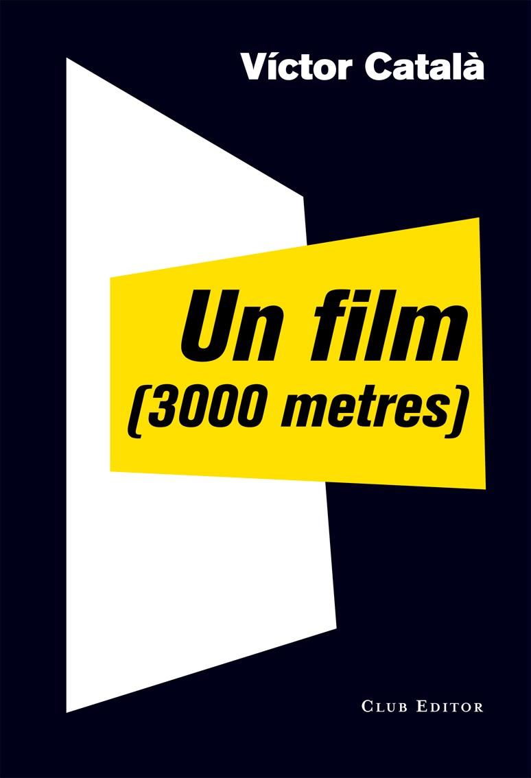 UN FILM (3000 METRES) | 9788473291910 | CATALÀ, VICTOR | Galatea Llibres | Llibreria online de Reus, Tarragona | Comprar llibres en català i castellà online