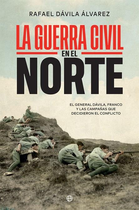 LA GUERRA CIVIL EN EL NORTE | 9788413840796 | DÁVILA ÁLVAREZ, RAFAEL | Galatea Llibres | Llibreria online de Reus, Tarragona | Comprar llibres en català i castellà online