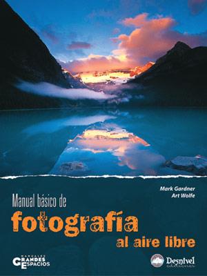 MANUAL BASICO DE FOTOGRAFIA AL AIRE LIBRE | 9788496192966 | GARDNER, MARK | Galatea Llibres | Llibreria online de Reus, Tarragona | Comprar llibres en català i castellà online