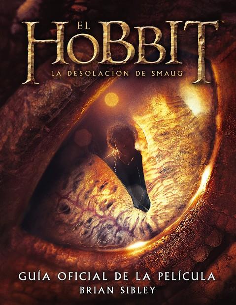 EL HOBBIT: LA DESOLACIÓN DE SMAUG. GUÍA OFICIAL DE LA PELÍCULA | 9788445001691 | SIBLEY, BRIAN | Galatea Llibres | Llibreria online de Reus, Tarragona | Comprar llibres en català i castellà online