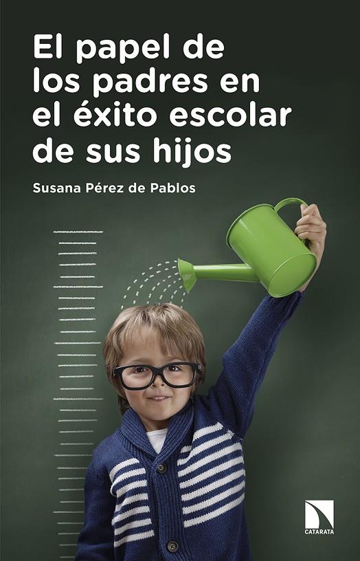 EL PAPEL DE LOS PADRES EN EL ÉXITO ESCOLAR DE SUS HIJOS | 9788490972137 | PÉREZ DE PABLOS, SUSANA | Galatea Llibres | Llibreria online de Reus, Tarragona | Comprar llibres en català i castellà online