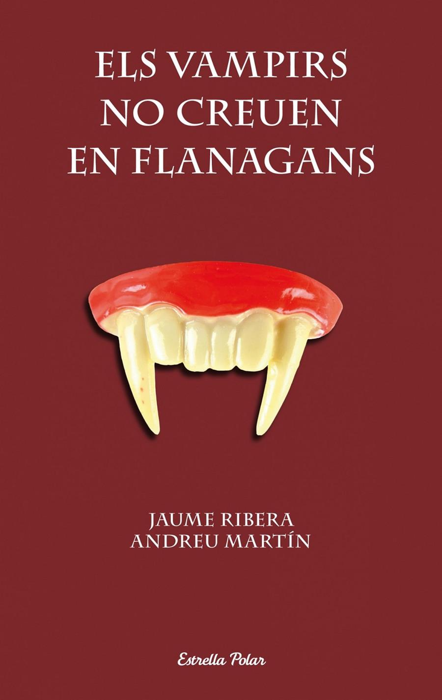 ELS VAMPIRS NO CREUEN EN FLANAGANS | 9788490572382 | RIBERA, JAUME | Galatea Llibres | Librería online de Reus, Tarragona | Comprar libros en catalán y castellano online