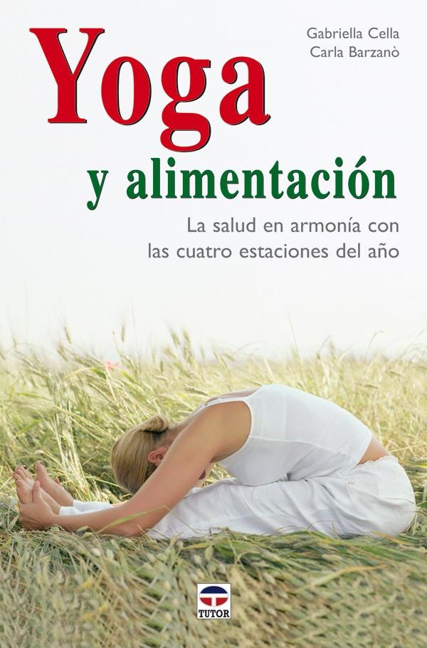 YOGA Y ALIMENTACION | 9788479026752 | CELLA, GABRIELA | Galatea Llibres | Llibreria online de Reus, Tarragona | Comprar llibres en català i castellà online