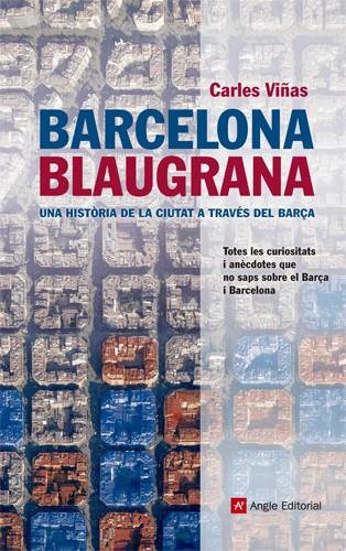 BARCELONA BLAUGRANA | 9788415307020 | VIÑAS GRÀCIA, CARLES | Galatea Llibres | Librería online de Reus, Tarragona | Comprar libros en catalán y castellano online