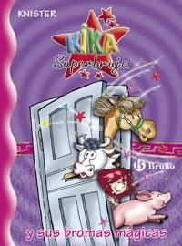 KIKA SUPERBRUJA Y SUS BROMAS MAGICAS | 9788421696972 | KNISTER | Galatea Llibres | Llibreria online de Reus, Tarragona | Comprar llibres en català i castellà online