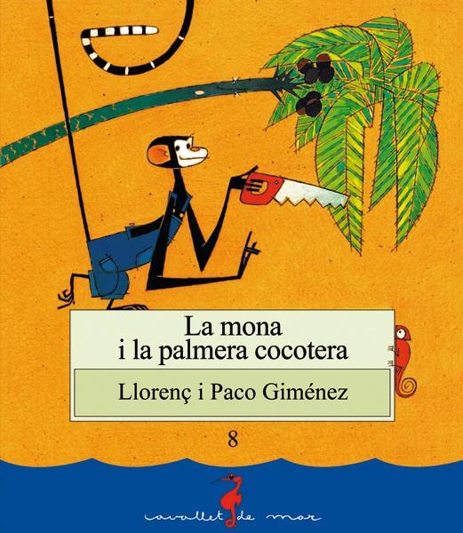 MONA I LA PALMERA COCOTERA, LA | 9788489663237 | GIMENEZ, PACO | Galatea Llibres | Llibreria online de Reus, Tarragona | Comprar llibres en català i castellà online