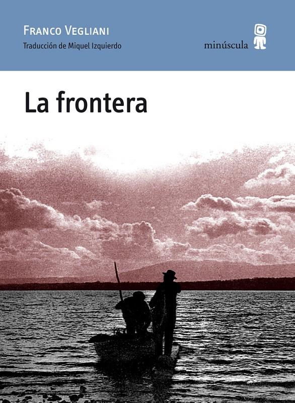 LA FRONTERA | 9788495587909 | VEGLIANI, FRANCO | Galatea Llibres | Llibreria online de Reus, Tarragona | Comprar llibres en català i castellà online