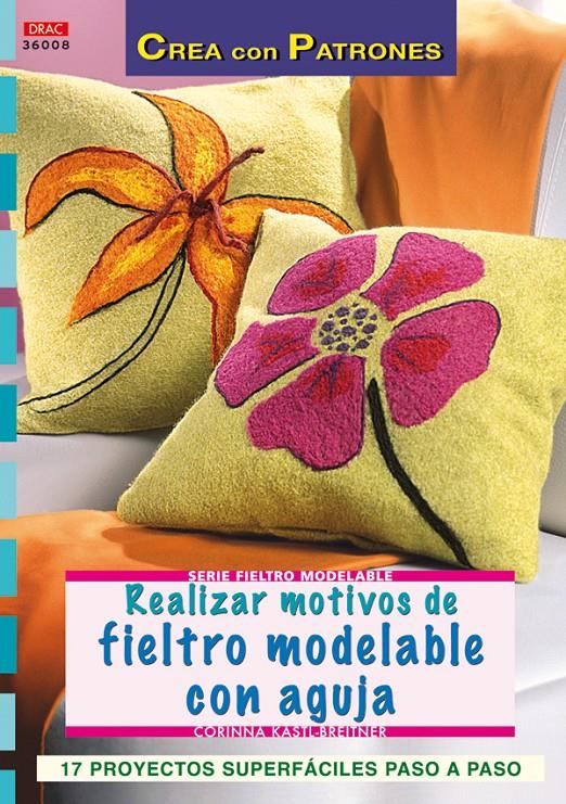 REALIZAR MOTIVOS DE FIELTRO MODELABLE CON AGUJA | 9788496777736 | KASTI, CORINA | Galatea Llibres | Llibreria online de Reus, Tarragona | Comprar llibres en català i castellà online