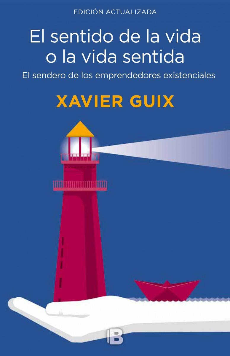 EL SENTIDO DE LA VIDA O LA VIDA SENTIDA | 9788466661126 | GUIX, XAVIER | Galatea Llibres | Llibreria online de Reus, Tarragona | Comprar llibres en català i castellà online