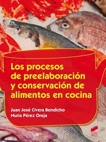 LOS PROCESOS DE PREELABORACIÓN Y CONSERVACIÓN DE ALIMENTOS EN COCINA | 9788490771365 | PÉREZ OREJA, NURIA | Galatea Llibres | Llibreria online de Reus, Tarragona | Comprar llibres en català i castellà online