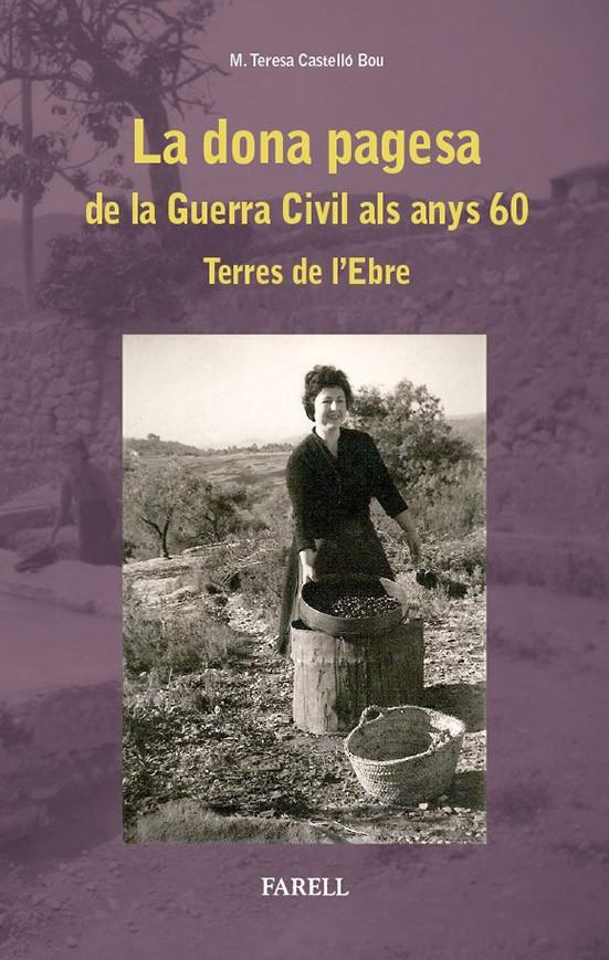 LA DONA PAGESA. DE LA GUERRA CIVIL ALS ANYS 60 | 9788492811540 | CASTELLO BOU, M.TERESA | Galatea Llibres | Llibreria online de Reus, Tarragona | Comprar llibres en català i castellà online