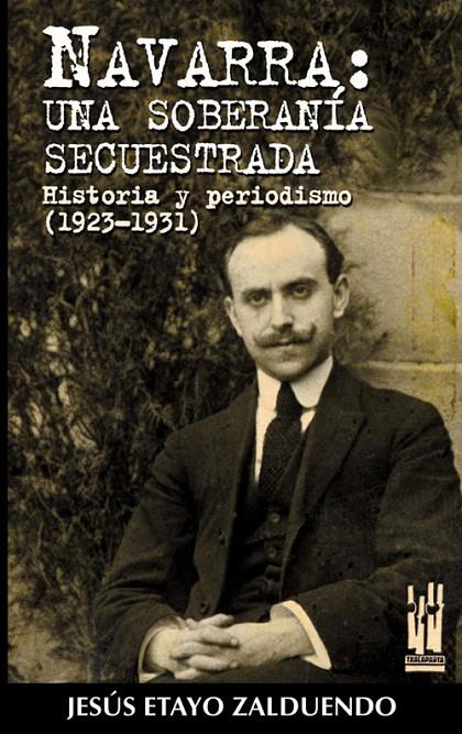 NAVARRA: UNA SOBERANIA SECUESTRADA | 9788481363593 | ETAYO ZALDUENDO, JESUS | Galatea Llibres | Librería online de Reus, Tarragona | Comprar libros en catalán y castellano online