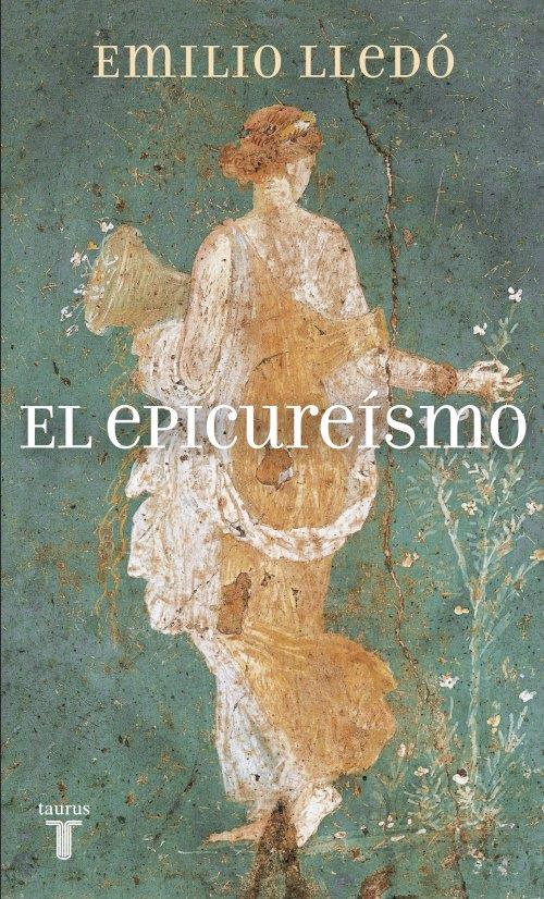 EPICUREÍSMO, EL | 9788430608690 | LLEDO, EMILIO | Galatea Llibres | Llibreria online de Reus, Tarragona | Comprar llibres en català i castellà online