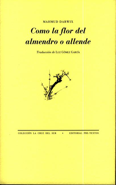 COMO LA FLOR DEL ALMENDRO O ALLENDE | 9788481919738 | DARWIX, MAHMUD | Galatea Llibres | Llibreria online de Reus, Tarragona | Comprar llibres en català i castellà online