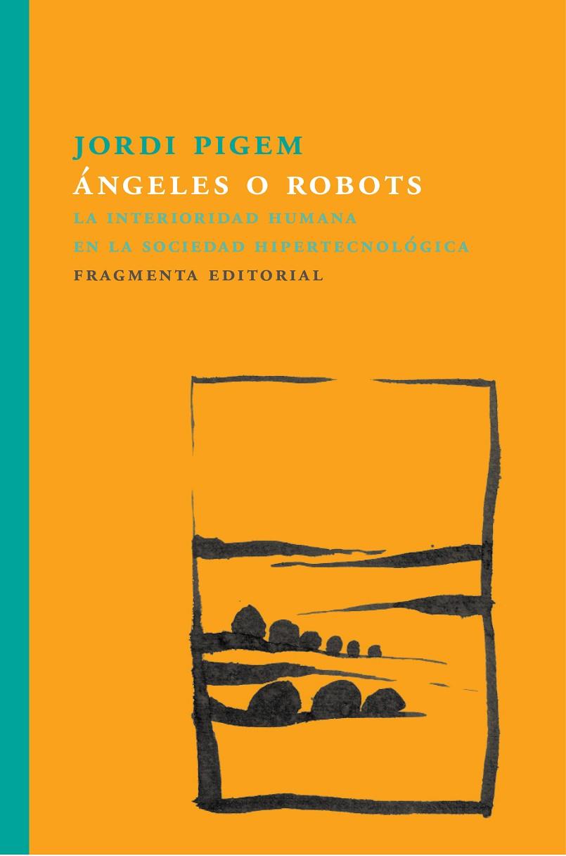 ÁNGELES O ROBOTS | 9788415518860 | PIGEM PÉREZ, JORDI | Galatea Llibres | Librería online de Reus, Tarragona | Comprar libros en catalán y castellano online