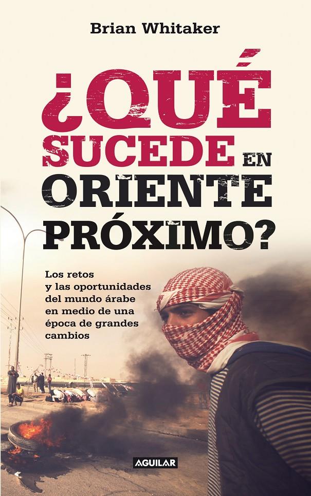 QUÉ SUCEDE EN ORIENTE PRÓXIMO? (WHAT'S WRONG WITH THE MIDDLE EAST?) | 9788403011410 | WHITAKER, BRIAN | Galatea Llibres | Librería online de Reus, Tarragona | Comprar libros en catalán y castellano online