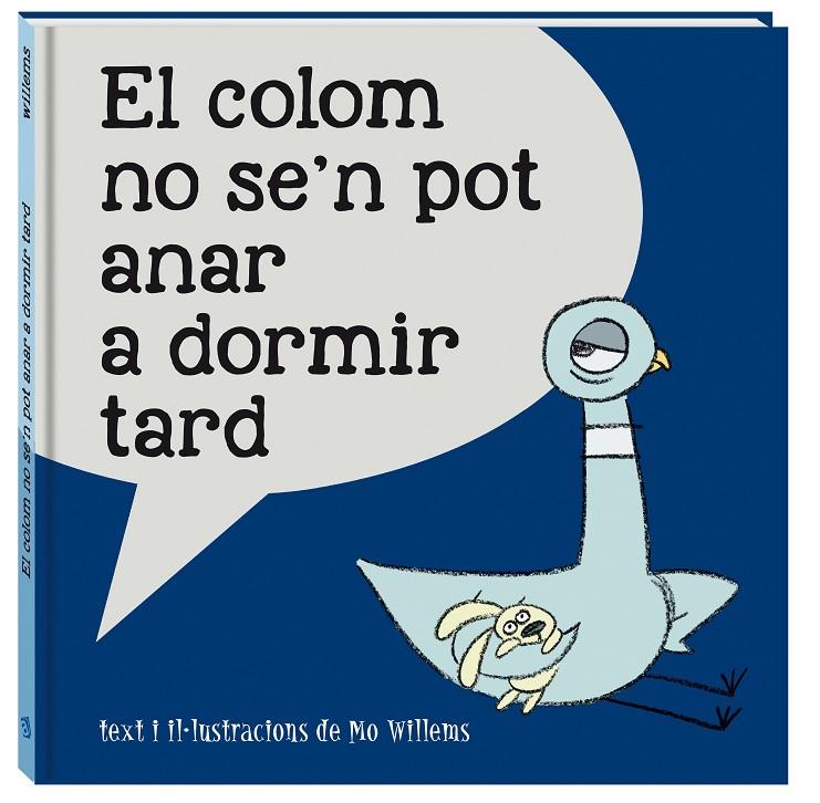 EL COLOM NO SE'N POT ANAR A DORMIR TARD | 9788416394814 | WILLEMS, MO | Galatea Llibres | Llibreria online de Reus, Tarragona | Comprar llibres en català i castellà online