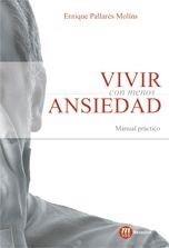 VIVIR CON MENOS ANSIEDAD. MANUAL PRÁCTICO | 9788427130241 | PALLARÉS, ENRIQUE | Galatea Llibres | Llibreria online de Reus, Tarragona | Comprar llibres en català i castellà online