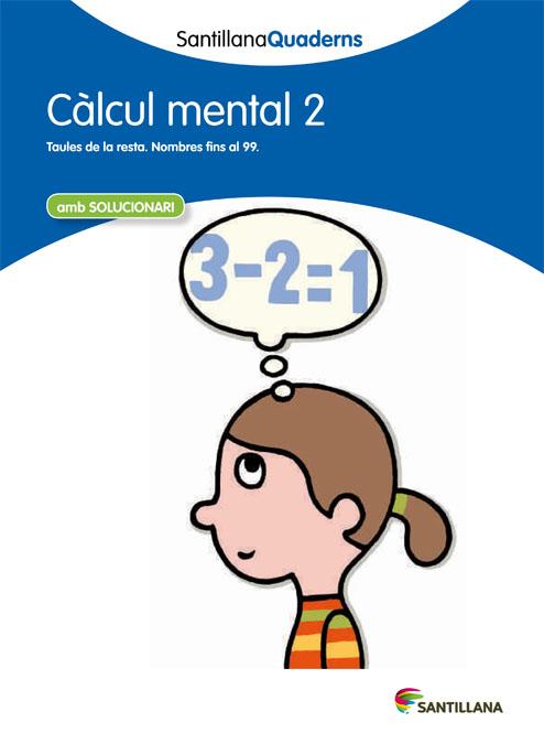 CALCUL MENTAL 2 (SANTILLANA QUADERNS) | 9788468013770 | VARIOS AUTORES | Galatea Llibres | Llibreria online de Reus, Tarragona | Comprar llibres en català i castellà online