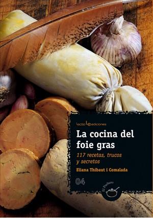 COCINA DEL FOIE GRAS, LA | 9788496754256 | THIBAUT, ELIANA | Galatea Llibres | Librería online de Reus, Tarragona | Comprar libros en catalán y castellano online