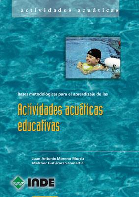 ACTIVIDADES ACUATICAS EDUCATIVAS | 9788487330957 | MORENO MURCIA | Galatea Llibres | Llibreria online de Reus, Tarragona | Comprar llibres en català i castellà online