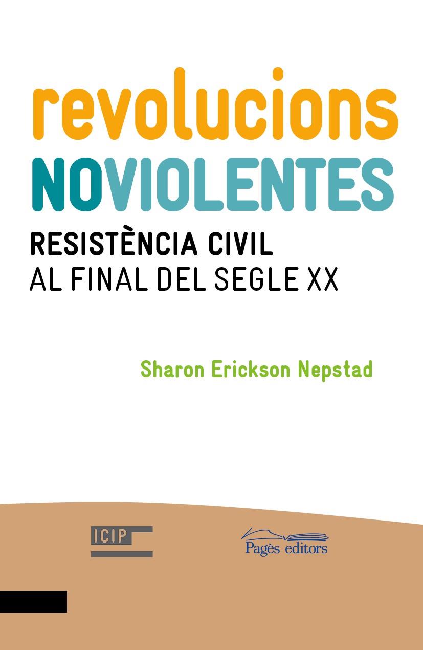 REVOLUCIONS NO VIOLENTES | 9788499754123 | ERICKSON NEPSTAD, SHARON | Galatea Llibres | Llibreria online de Reus, Tarragona | Comprar llibres en català i castellà online