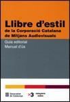 LLIBRE D'ESTIL DE LA CORPORACIÓ CATALANA DE MITJANS AUDIOVISUALS | 9788439390497 | Galatea Llibres | Llibreria online de Reus, Tarragona | Comprar llibres en català i castellà online