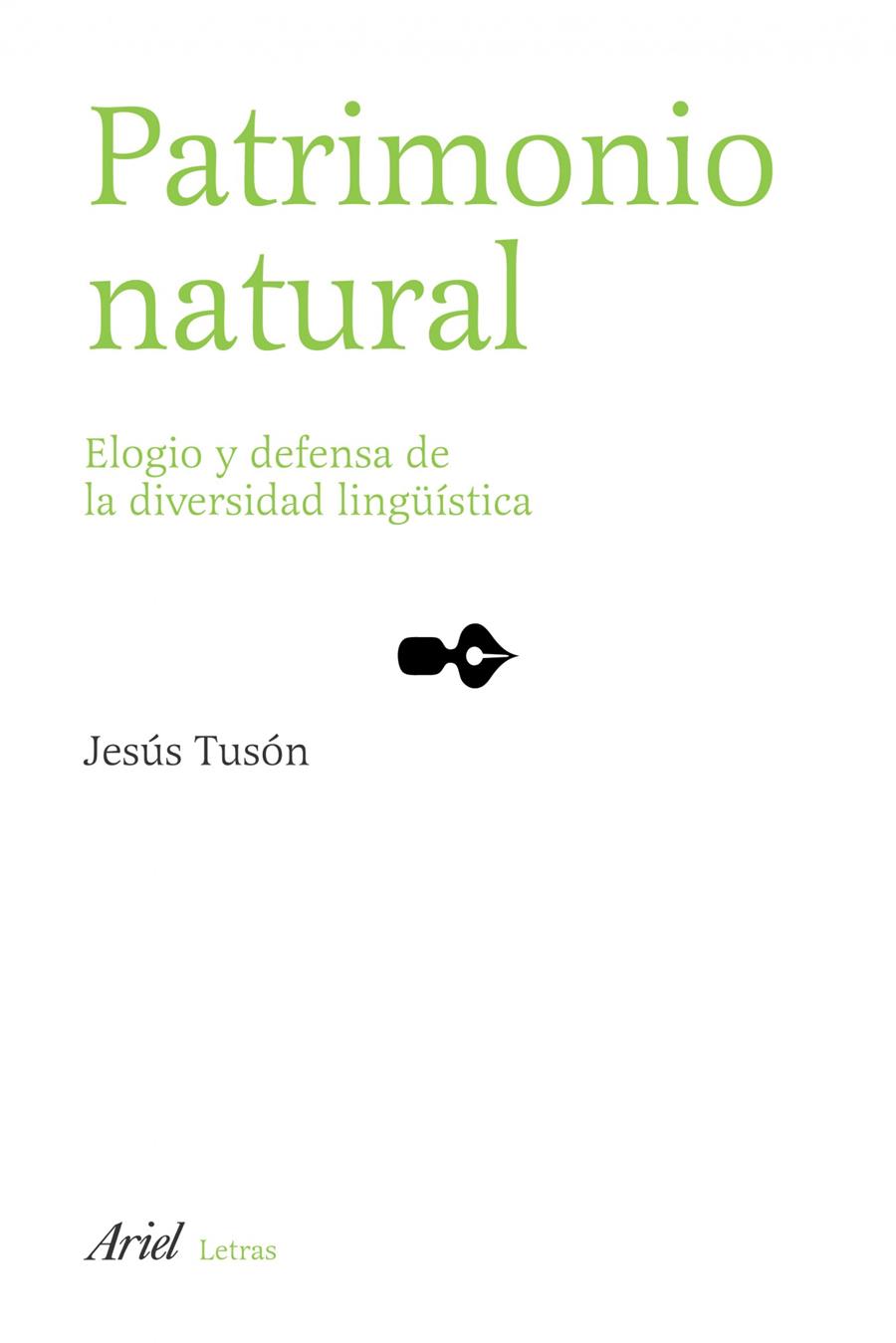 PATRIMONIO NATURAL. ELOGIO Y DEFENSA DE LA DIVERSIDAD LINGÜISTICA | 9788434482784 | TUSON, JESUS | Galatea Llibres | Librería online de Reus, Tarragona | Comprar libros en catalán y castellano online