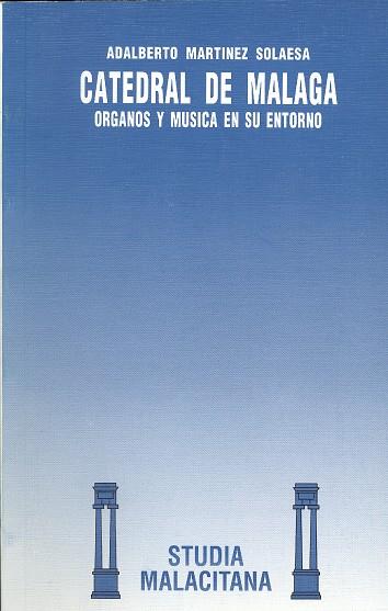 CASTEDRAL DE MALAGA.ORGANOS Y MUSICA EN SU ENTORNO | 9788474965872 | MARTÍNEZ SOLAESA, ADALBERTO | Galatea Llibres | Llibreria online de Reus, Tarragona | Comprar llibres en català i castellà online