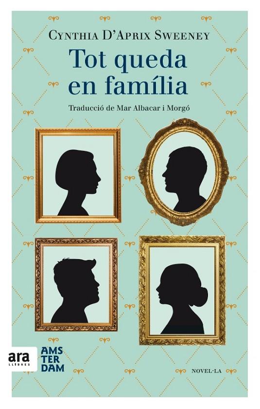 TOT QUEDA EN FAMÍLIA | 9788416743148 | D'APRIX SWEENEY, CYNTHIA | Galatea Llibres | Llibreria online de Reus, Tarragona | Comprar llibres en català i castellà online