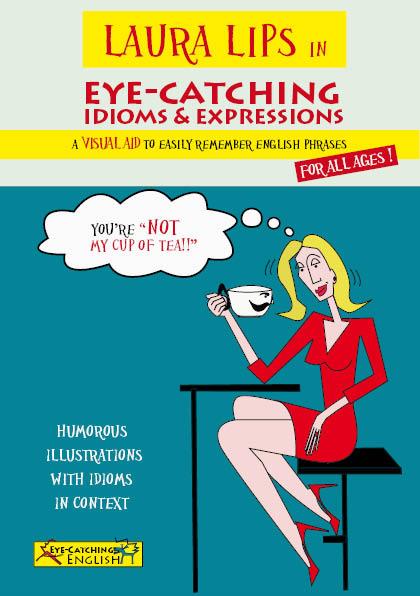 LAURA LIPS IN EYE-CATCHING IDIOMS & EXPRESSIONS | 9788460690818 | CHIDGEY, PAUL/LASALA GRIMALT, CLARA | Galatea Llibres | Llibreria online de Reus, Tarragona | Comprar llibres en català i castellà online