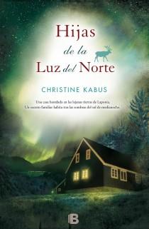 HIJAS DE LA LUZ DEL NORTE | 9788466601962 | KABUS, CHRISTINE | Galatea Llibres | Llibreria online de Reus, Tarragona | Comprar llibres en català i castellà online