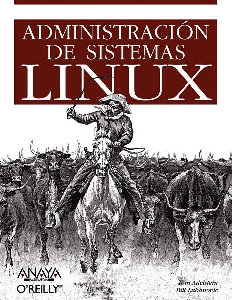 ADMINISTRACION DE SISTEMAS LINUX | 9788441522343 | ADELSTEIN, TOM | Galatea Llibres | Llibreria online de Reus, Tarragona | Comprar llibres en català i castellà online