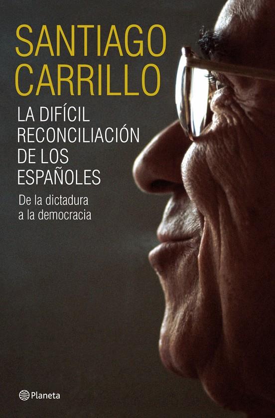 DIFICIL RECONCILIACION DE LOS ESPAÑOLES, LA | 9788408099185 | CARRILLO, SANTIAGO | Galatea Llibres | Llibreria online de Reus, Tarragona | Comprar llibres en català i castellà online