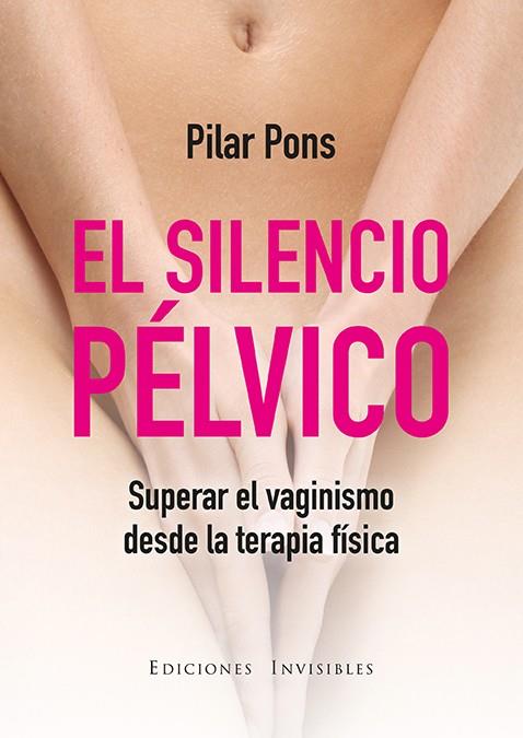 EL SILENCIO PÉLVICO | 9788494419584 | PONS UMBRÍA, PILAR | Galatea Llibres | Llibreria online de Reus, Tarragona | Comprar llibres en català i castellà online