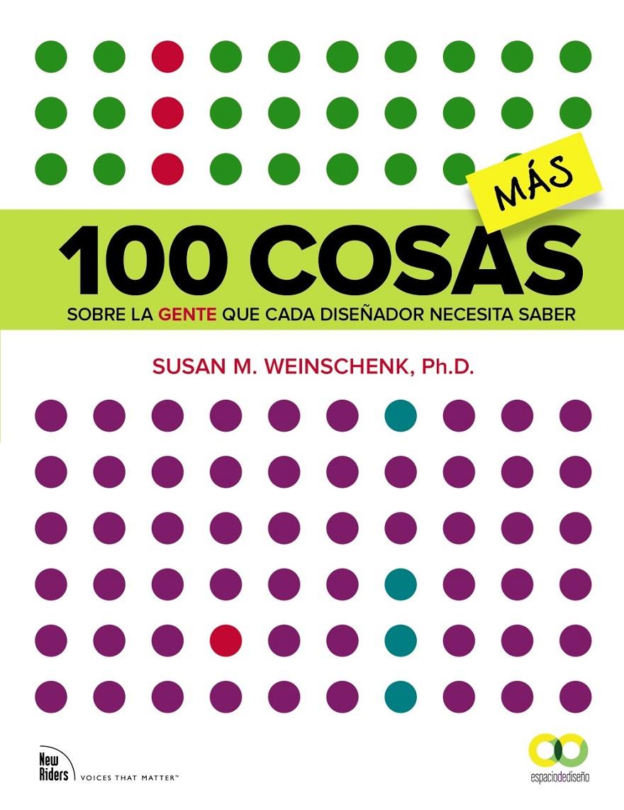 100 COSAS MÁS SOBRE LA GENTE QUE CADA DISEÑADOR NECESITA SABER | 9788441537996 | WEINSCHENK, SUSAN M. | Galatea Llibres | Llibreria online de Reus, Tarragona | Comprar llibres en català i castellà online