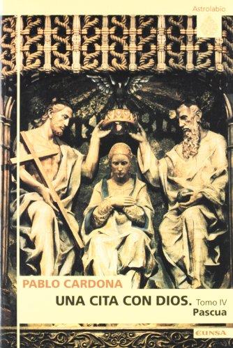 CITA CON DIOS, UNA. TOMO IV LA PASCUA | 9788431316600 | CARDONA, PABLO | Galatea Llibres | Llibreria online de Reus, Tarragona | Comprar llibres en català i castellà online