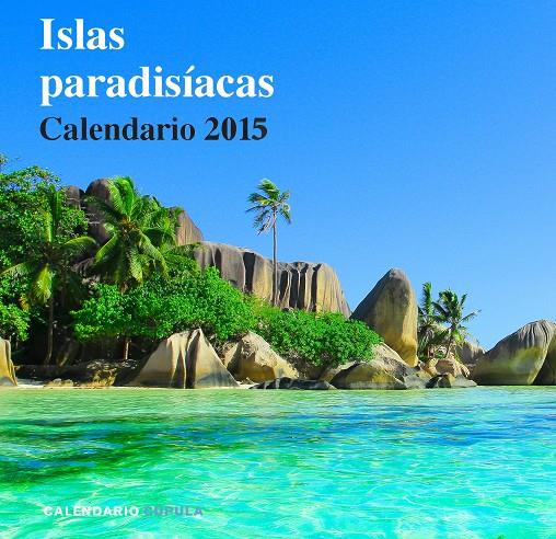 CALENDARIO ISLAS PARADISÍACAS 2015 | 9788448019716 | Galatea Llibres | Llibreria online de Reus, Tarragona | Comprar llibres en català i castellà online