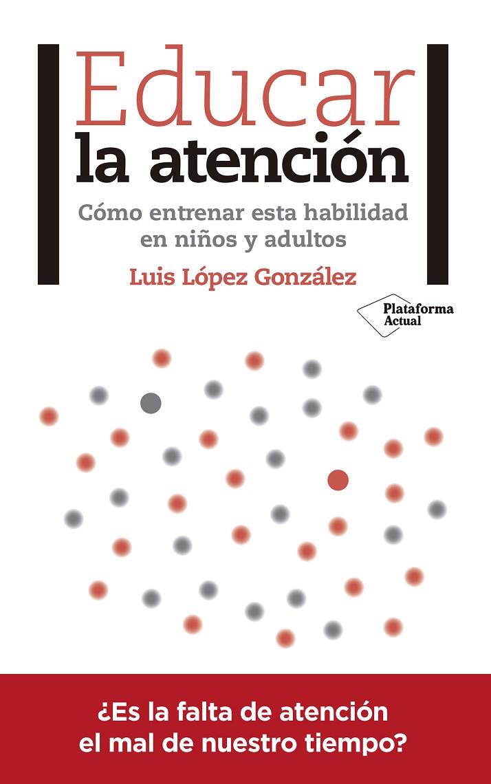 EDUCAR LA ATENCIóN | 9788417376031 | LóPEZ GONZáLEZ, LUIS | Galatea Llibres | Librería online de Reus, Tarragona | Comprar libros en catalán y castellano online