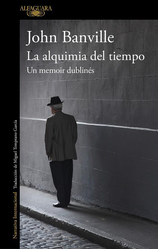 LA ALQUIMIA DEL TIEMPO. UN MEMOIR DUBLINÉS | 9788420432632 | BANVILLE, JOHN | Galatea Llibres | Llibreria online de Reus, Tarragona | Comprar llibres en català i castellà online