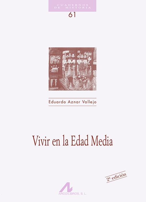 VIVIR EN LA EDAD MEDIA | 9788476353431 | AZNAR VALLEJO, EDUARDO | Galatea Llibres | Llibreria online de Reus, Tarragona | Comprar llibres en català i castellà online